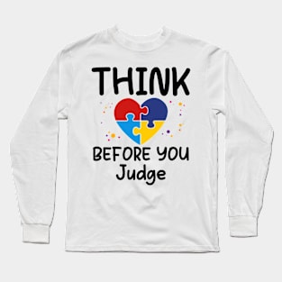 Autism awareness Think before you judge Long Sleeve T-Shirt